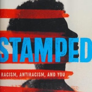 Stamped: Racism, Antiracism, and You